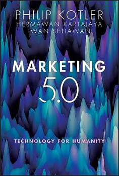 Marketing 5.0: Technology for Humanity Technology for Humanity