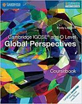 Cambridge International IGCSE: Cambridge IGCSE (R) and O Level Global Perspectives Coursebook