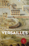 Versailles - Vérités et légendes