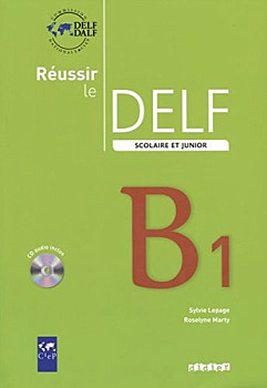Reussir le DELF scolaire et junior B1 Livre + CD