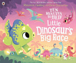 Ten Minutes to Bed Little Dinosaur's Big Race