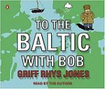 To The Baltic With Bob  – Audiobook, Unabridged