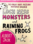 Loch Ness Monsters and Raining Frogs - The World's Most Puzzling Mysteries Solved