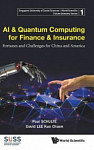 AI & Quantum Computing For Finance & Insurance Fortunes And Challenges For China And America