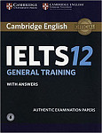 Cambridge IELTS 12 General Training Student's Book with Answers and Downloadable Audio