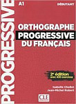 Orthographe Progressive du Francais 2eme edition Debutant (A1) Livre + CD