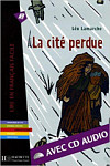 Lire en Francais Facile A2 La cite perdue + CD Audio