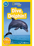 National Geographic Kids Readers  Pre-reader Dive, Dolphin!