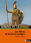 Contes et Legendes Les Heros de la Grèce Antique