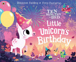 Ten Minutes to Bed Little Unicorn's Birthday