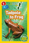 National Geographic Kids Readers 1 Tadpole to Frog 