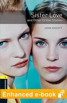 Oxford Bookworms Library 1 Sister Love and Other Crime Stories e-Book