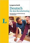 Langenscheidt Deutsch fur den Berufseinstieg - Sprachkurs mit Buch und Ubungsheft; Lehrerhandreichung als Download: Der Sprachkurs zur Erstorientierung am Arbeitsplatz