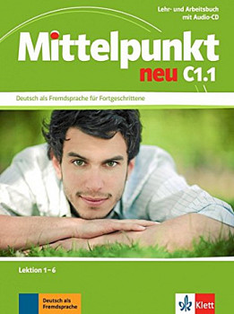 Mittelpunkt Neu C1.1 Lehr- und Arbeitsbuch Lektion 1-6 + CD zum Arbeitsbuch
