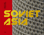 Soviet Asia Modernist Architecture