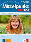 Mittelpunkt Neu B2.2 Lehr- Und Arbeitsbuch Lektion 7-12 + CD zum Arbeitsbuch