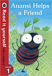 Read It yourself with Ladybird 1 Anansi Helps a Friend