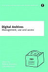 Digital Archives: Management, use and access