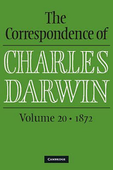 The Correspondence of Charles Darwin Volume 20, 1872