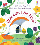 Lift-The-Flap First Questions and Answers How Can I Be Kind