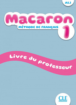 Macaron 1 A1.1 Livre du professeur