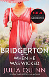 When He Was Wicked (Bridgertons Book 6)